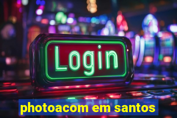 photoacom em santos